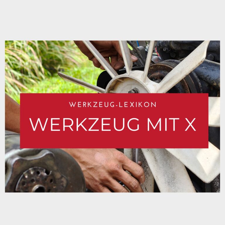 Werkzeuge mit X Werkzeug mit X
