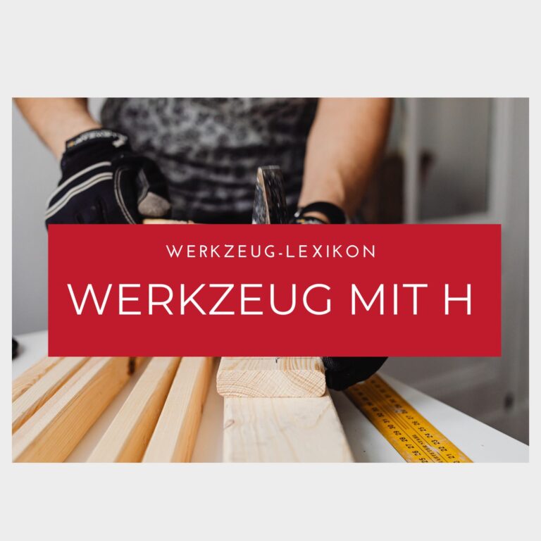 Werkzeuge mit H